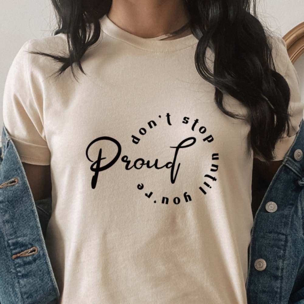 Be PROUD tshirt